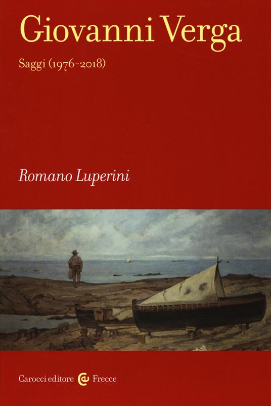 Giovanni Verga. Saggi (1976-2018) - Romano Luperini - copertina