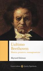 L' ultimo Beethoven. Musica, pensiero, immaginazione