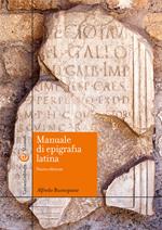 Manuale di epigrafia latina. Ediz. ampliata