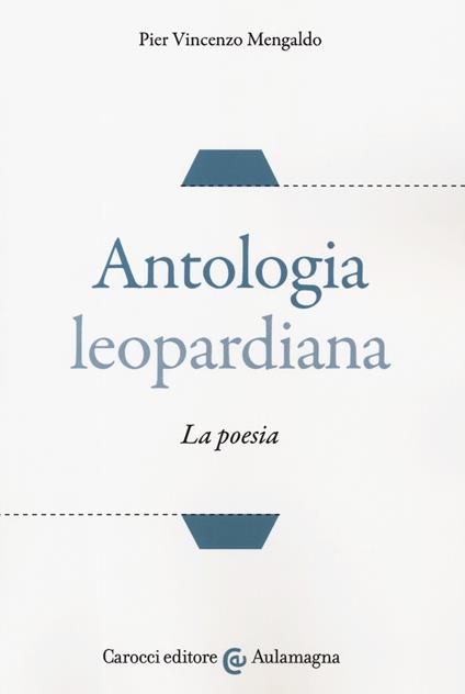 Antologia leopardiana. La poesia - Pier Vincenzo Mengaldo - copertina