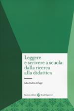 Leggere e scrivere a scuola: dalla ricerca alla didattica