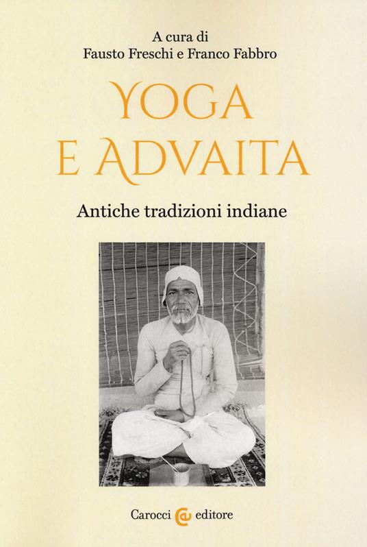 Yoga e Advaita. Antiche tradizioni indiane - copertina