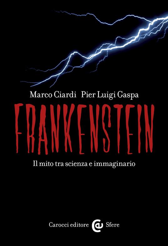 Frankenstein. Il mito tra scienza e immaginario - Marco Ciardi,Pier Luigi Gaspa - ebook