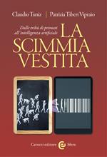 La scimmia vestita. Dalle tribù dei primati all'intelligenza artificiale