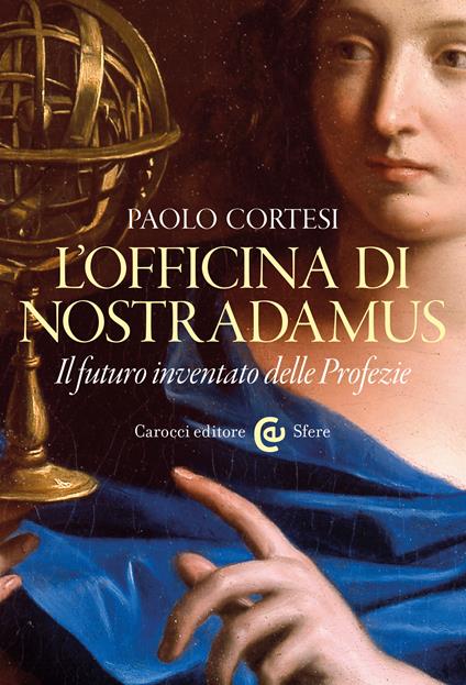 L' officina di Nostradamus. Il futuro inventato delle Profezie - Paolo Cortesi - ebook