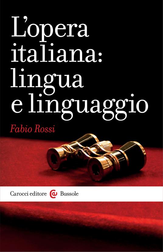 L' opera italiana: lingua e linguaggio - Fabio Rossi - ebook