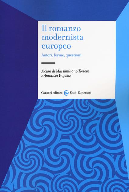 Il romanzo modernista europeo. Autori, forme, questioni - copertina
