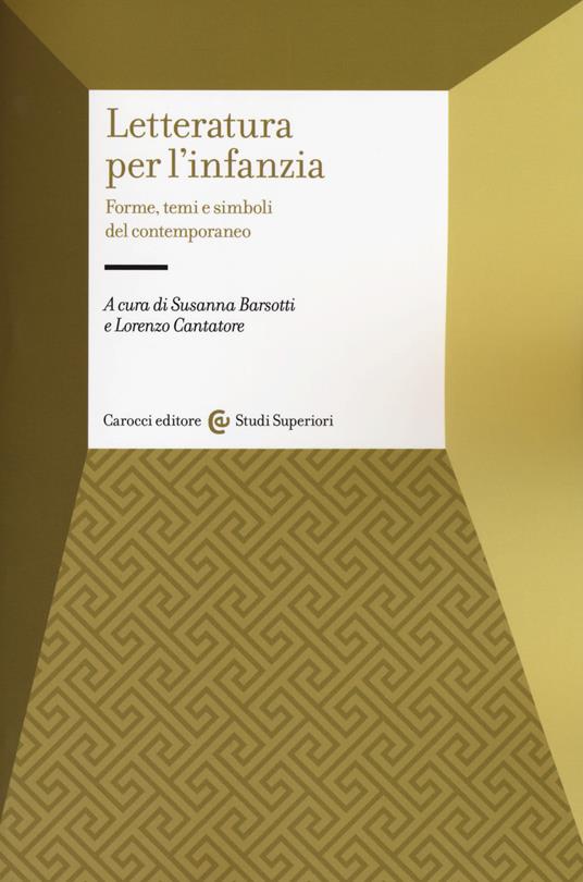 Letteratura per l'infanzia. Forme, temi e simboli del contemporaneo - copertina