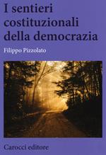 I sentieri costituzionali della democrazia