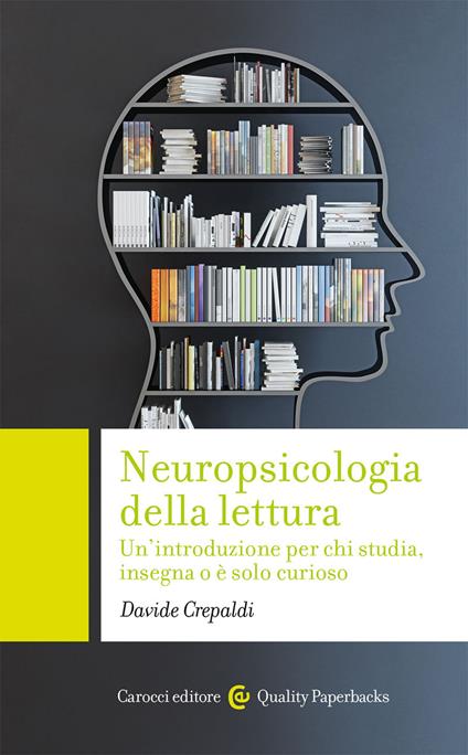 Neuropsicologia della lettura. Un'introduzione per chi studia, insegna o è solo curioso - Davide Crepaldi - copertina