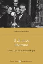 Il chimico libertino. Primo Levi e la babele del lager