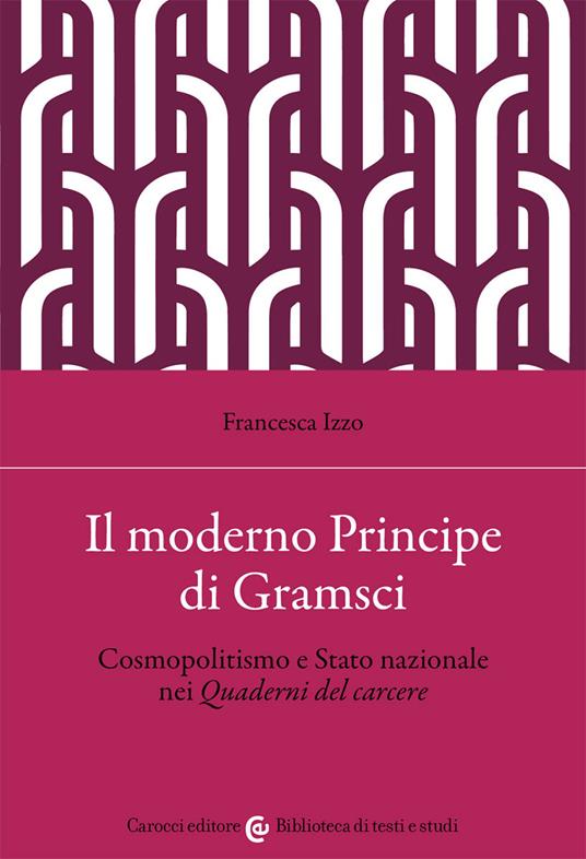 Il moderno principe di Gramsci - Francesca Izzo - copertina