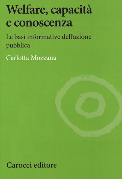 Welfare, capacità e conoscenza. Le basi informative dell'azione pubblica - Carlotta Mozzana - copertina