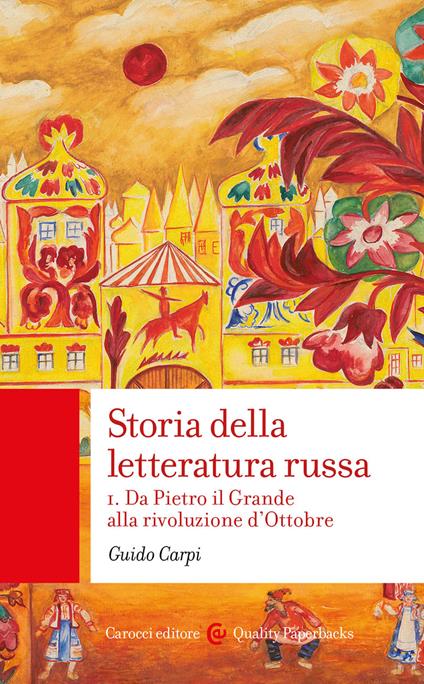 Storia della letteratura russa. Vol. 1: Da Pietro il Grande alla rivoluzione d'Ottobre - Guido Carpi - copertina