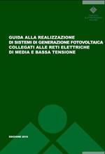 Guida alla realizzazione di sistemi di generazione fotovoltaica collegati alle reti elettriche di media e bassa tensione