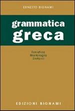 Grammatica greca. Fonetica, morfologia, sintassi.