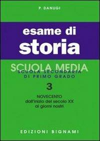 Esame di storia. Vol. 3: Il Novecento - P. Danugi - copertina