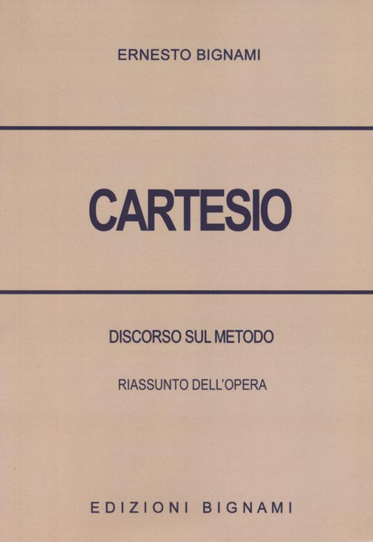 Cartesio. Discorso sul metodo. Riassunto dell'opera - Ernesto Bignami - copertina
