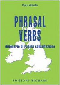 Phrasal verbs. Dizionario di rapida consultazione - Piera Zichella - copertina