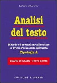 Analisi del testo. Metodo ed esempi per affrontare la prima prova della maturità - Luigi Gaudio - copertina