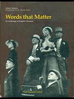 Words that matter. An anthology of english literature. Per le Scuole superiori