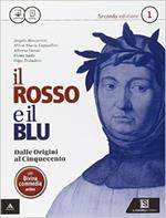Il rosso e il blu. Per gli Ist. tecnici e professionali. Con e-book. Con espansione online. Vol. 1: Dalle origini al '500.
