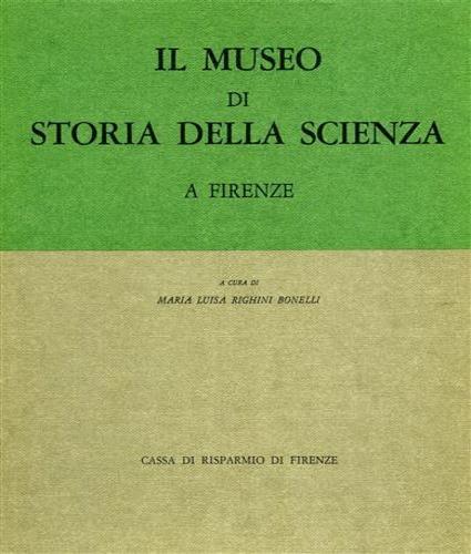 Museo di storia della scienza a Firenze (Il) - M. Luisa Righini Bonelli - copertina