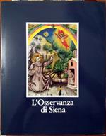 L' osservanza di Siena. La basilica e i suoi codici miniati
