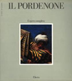 Il Pordenone. L'opera completa. Ediz. illustrata - Caterina Furlan - copertina