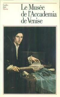 Gallerie dell'Accademia di Venezia. Ediz. francese