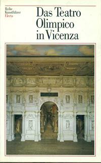 Das Teatro Olimpico in Vicenza. Ediz. illustrata