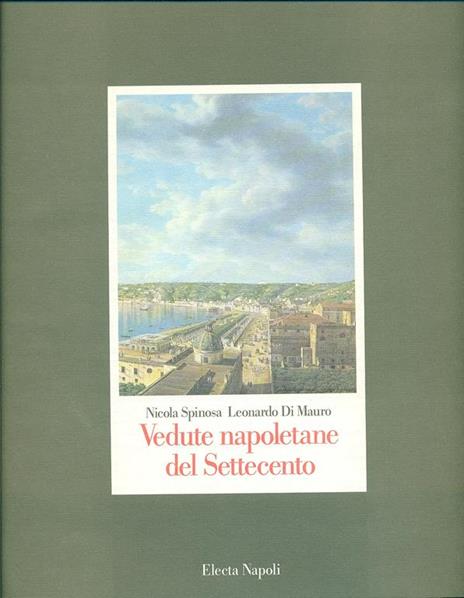 Vedute napoletane del Settecento. Ediz. illustrata - Nicola Spinosa,Leonardo Di Mauro - 6
