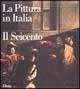 La pittura in Italia. Il Seicento. Ediz. illustrata