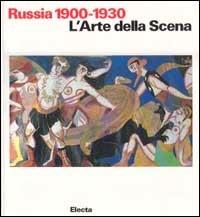Russia (1900-1930). L'arte della scena - copertina