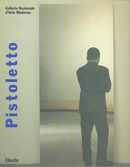 Pistoletto. Catalogo della mostra. Ediz. illustrata - copertina