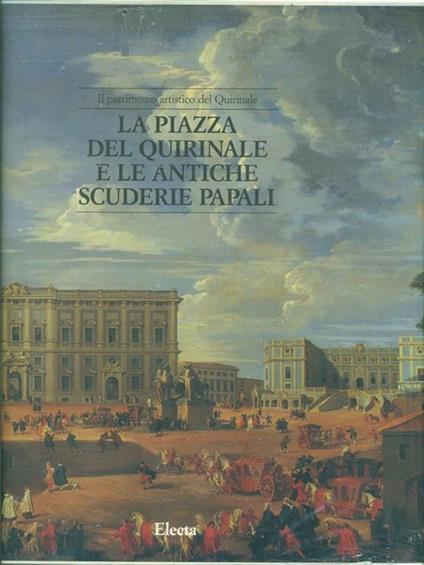 La piazza del Quirinale e le antiche scuderie papali - copertina
