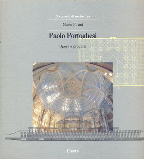 Paolo Portoghesi. Opere e progetti. Ediz. illustrata - Mario Pisani - copertina