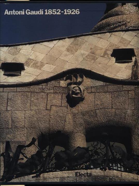 Antoni Gaudí (1852-1926). Architettura, ideologia e politica. Ediz. illustrata - Juan José Lahuerta - 4