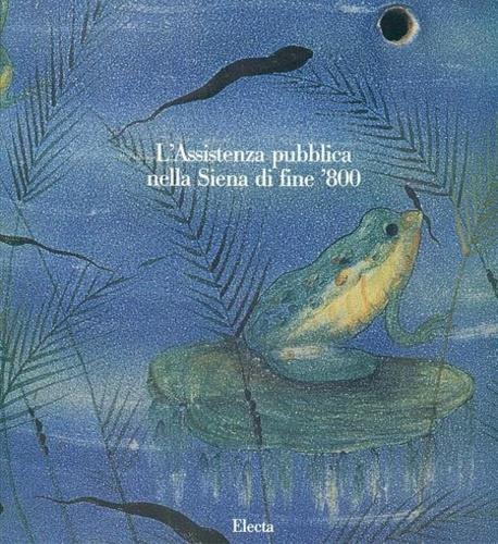 L' assistenza pubblica nella Siena di fine '800. Catalogo - copertina
