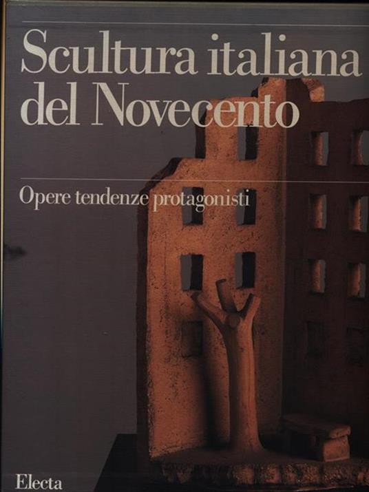 Scultura italiana del Novecento. Ediz. illustrata. Vol. 1: Opere, tendenze, protagonisti. - Carlo Pirovano - 4
