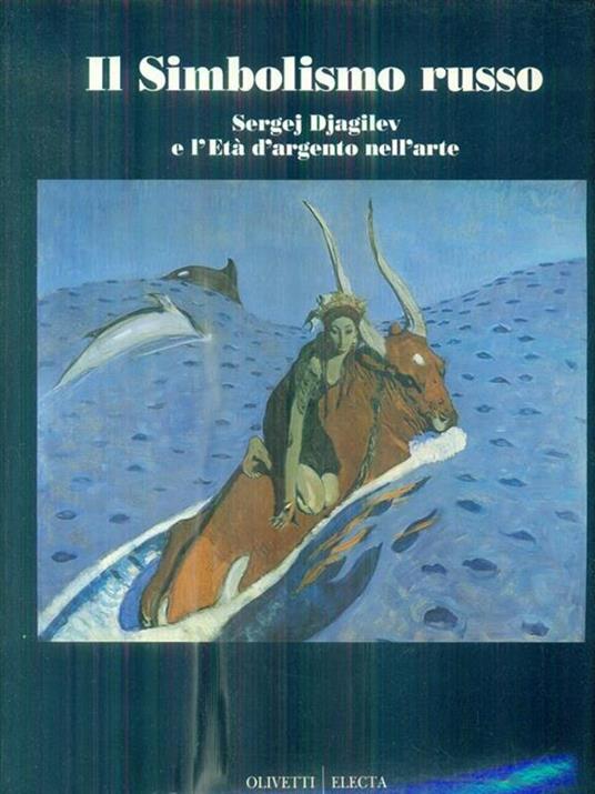 Il simbolismo russo. Djagilev e l'«Età d'argento» nell'arte (Venezia, 1992) - copertina