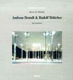 Andreas Brandt & Rudolf Böttcher. Architetture. Ediz. illustrata