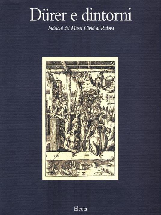 Durer e dintorni. Catalogo della mostra (Padova, 1993) - Davide Banzato - copertina