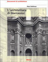L' architettura di Borromini. Ediz. illustrata - Hans Sedlmayr - copertina
