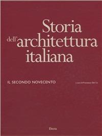 Storia dell'architettura italiana. Il secondo Novecento (1945-1996) - copertina
