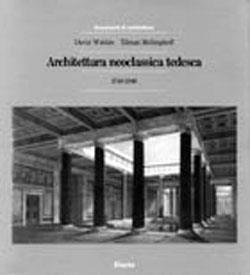 Architettura neoclassica tedesca (1740-1840) - David Watkin,Tilman Mellinghoff - copertina