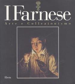 I Farnese. Arte e collezionismo. Ediz. illustrata - copertina