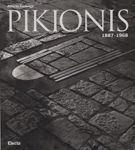 Pikionis 1887-1968. Ediz. illustrata - Alberto Ferlenga - copertina