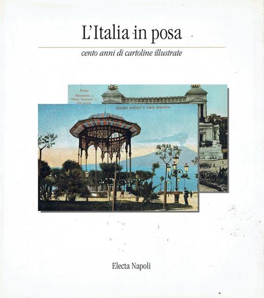 L' Italia in posa. Cento anni di cartoline illustrate (Roma, 1997). Ediz. illustrata - copertina