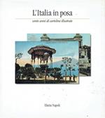 L' Italia in posa. Cento anni di cartoline illustrate (Roma, 1997). Ediz. illustrata